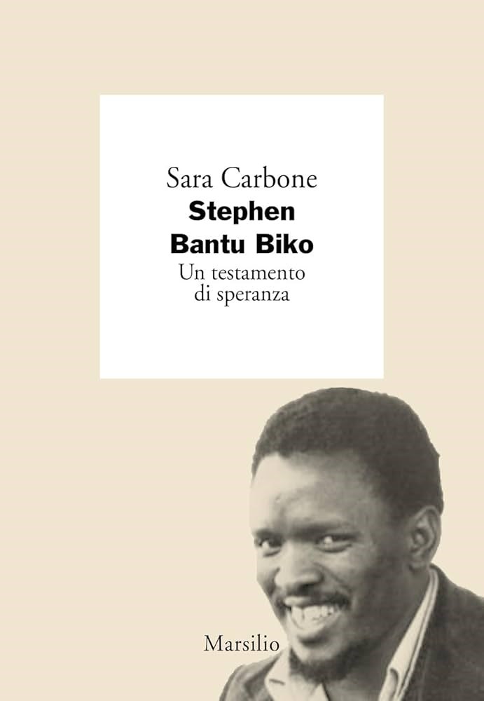 Il libro Stephen Bantu Biko - Un testamento di speranza