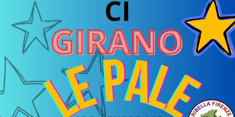 Ci girano le pale