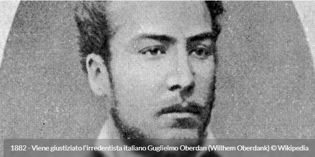 1882 - Giustiziato Guglielmo Oberdan (Willhem Oberdank) 142 anni fa)