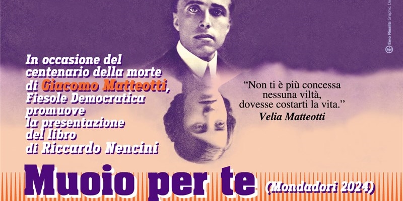 Presentazione del libro “muoio per te” a Fiesole. Omaggio a Giacomo Matteotti