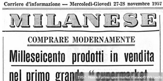 1957 - Inaugurato a Milano il primo supermarket italiano (67 anni fa)