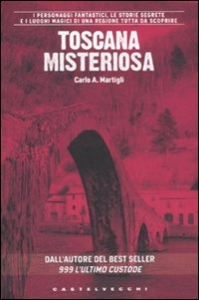San Piero a Sieve presenta “Toscana Misteriosa” di Carlo Adolfo Martigli