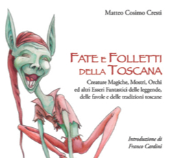 Fate, folletti e orchi della tradizione toscana raccolti in un libro.