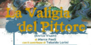 'La Valigia del Pittore'. Venerdì e sabato al Compostela e a Scarperia