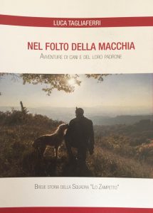 Nel folto della macchia raccontato da Luca Tagliaferri. Storie di cacciatori e di cani